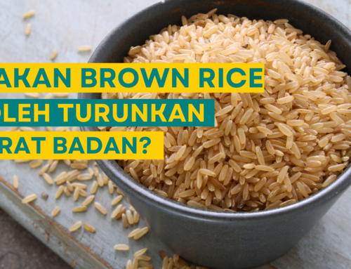 Biar Betul?! Makan ‘Brown Rice’ Boleh Turunkan Berat Badan Dengan Mendadak?!