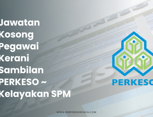 Jawatan Kosong Pegawai Kerani Sambilan PERKESO ~ Kelayakan SPM